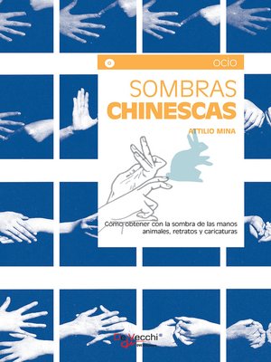 cover image of Sombras chinescas--Cómo obtener con la sombra de las manos animales, retratos y caricaturas
